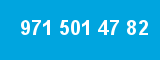 971 501 47 82